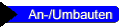 An-/Umbauten