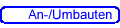 An-/Umbauten